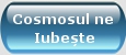 cosmosul-ne-iubeste.htm